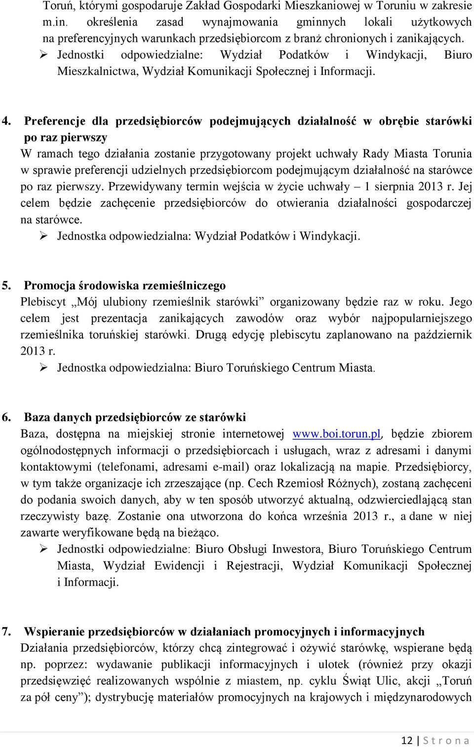 Jednostki odpowiedzialne: Wydział Podatków i Windykacji, Biuro Mieszkalnictwa, Wydział Komunikacji Społecznej i Informacji. 4.