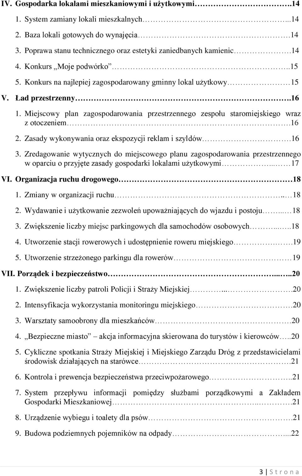 Miejscowy plan zagospodarowania przestrzennego zespołu staromiejskiego wraz z otoczeniem.16 2. Zasady wykonywania oraz ekspozycji reklam i szyldów.16 3.