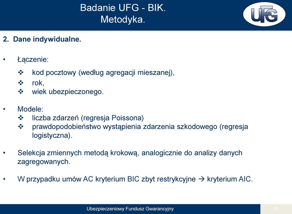 Modele: liczba zdarzeń (regresja Poissona) prawdopodobieństwo wystąpienia zdarzenia szkodowego (regresja