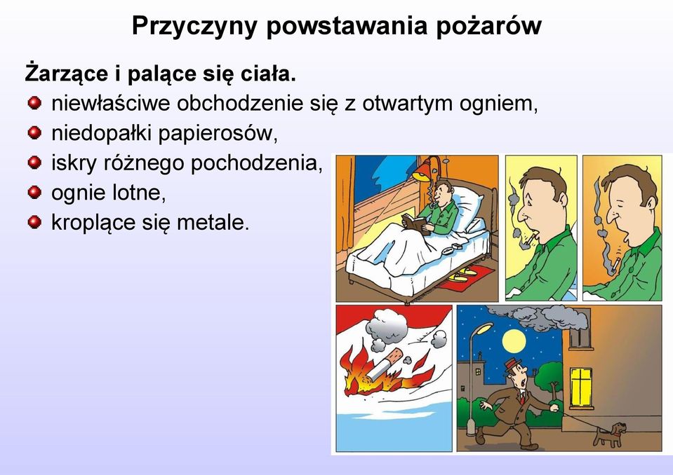 niewłaściwe obchodzenie się z otwartym ogniem,