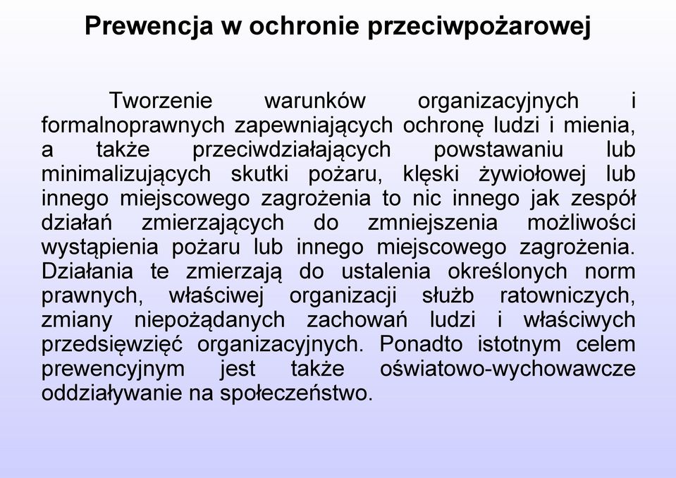 możliwości wystąpienia pożaru lub innego miejscowego zagrożenia.