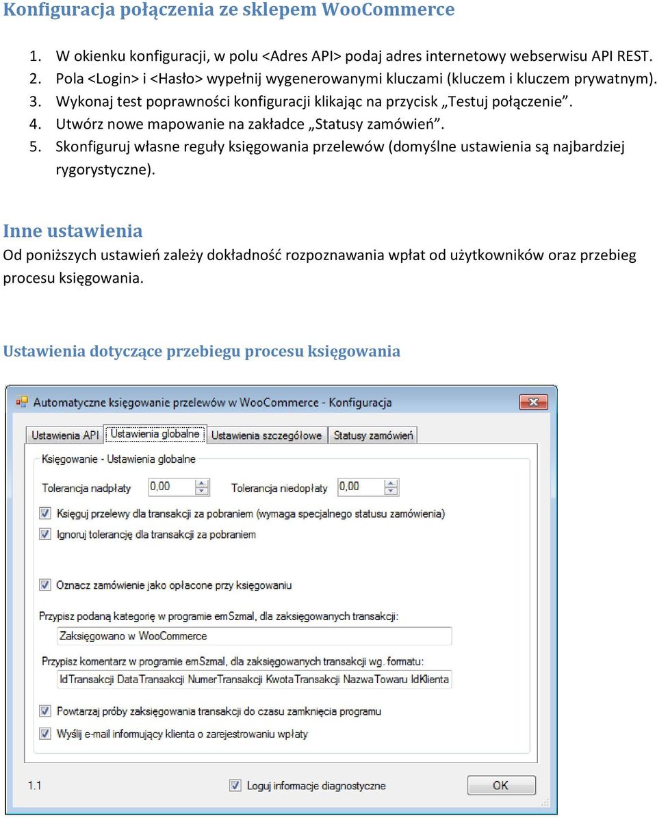 Wykonaj test poprawności konfiguracji klikając na przycisk Testuj połączenie. 4. Utwórz nowe mapowanie na zakładce Statusy zamówień. 5.