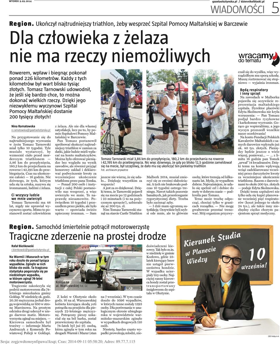 Każdy z tych kilometrów był wart blisko tysiąc złotych. Tomasz Tarnowski udowodnił, że jeśli się bardzo chce, to można dokonać wielkich rzeczy.