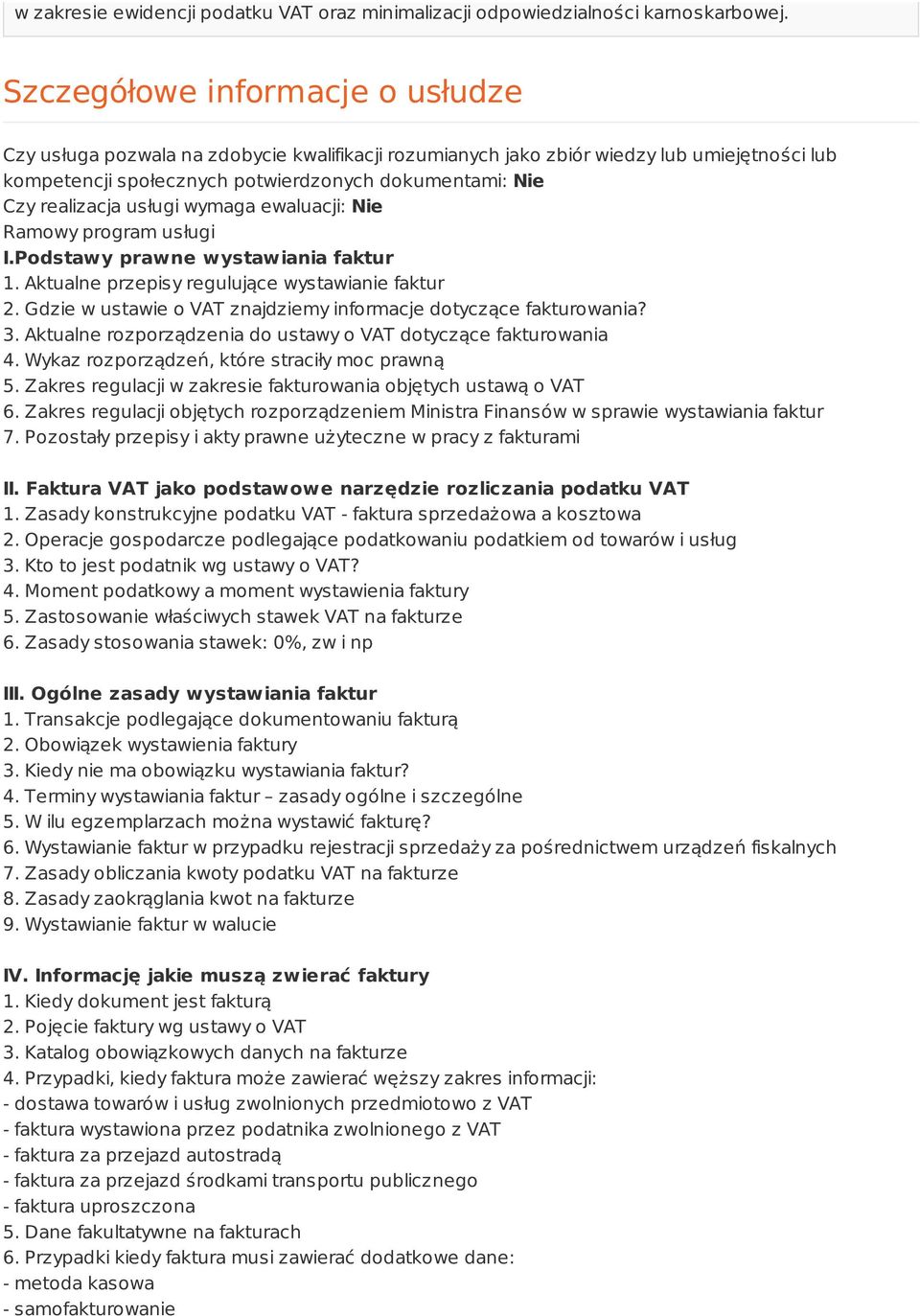 usługi wymaga ewaluacji: Nie Ramowy program usługi I.Podstawy prawne wystawiania faktur 1. Aktualne przepisy regulujące wystawianie faktur 2.