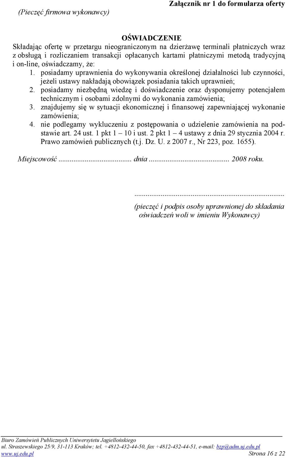 posiadamy uprawnienia do wykonywania określonej działalności lub czynności, jeżeli ustawy nakładają obowiązek posiadania takich uprawnień; 2.