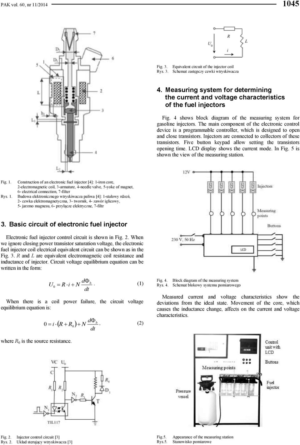 The main component of the electronic control device is a programmable controller, which is designed to open and close transistors. Injectors are connected to collectors of these transistors.