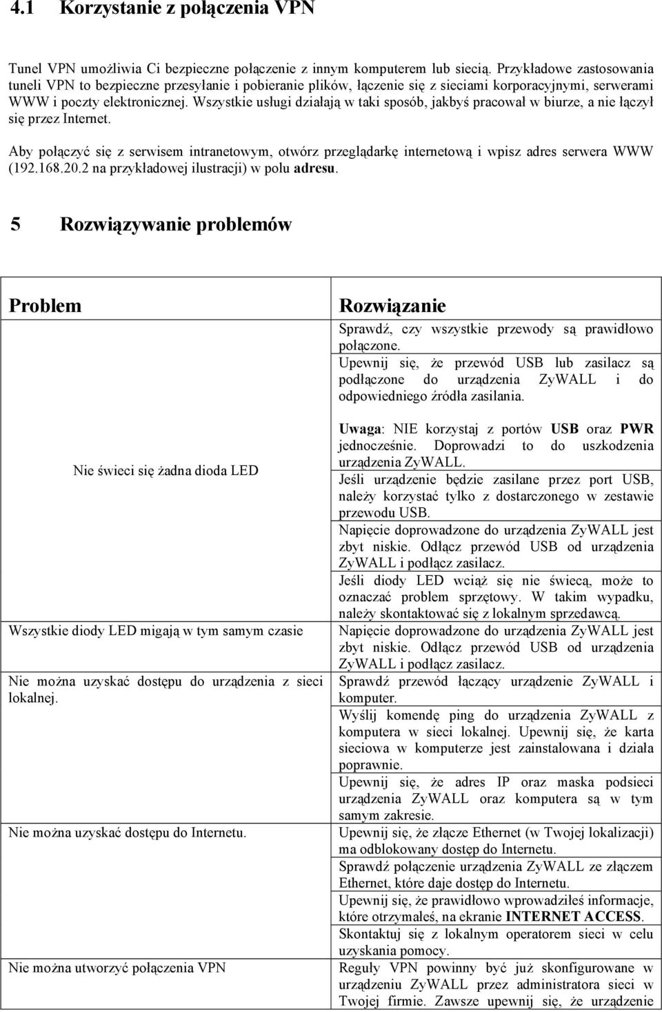 intranetowym, otwórz przeglądarkę internetową i wpisz adres serwera WWW (192168202 na przykładowej ilustracji) w polu adresu 5 Rozwiązywanie problemów Problem Nie świeci się żadna dioda LED Wszystkie