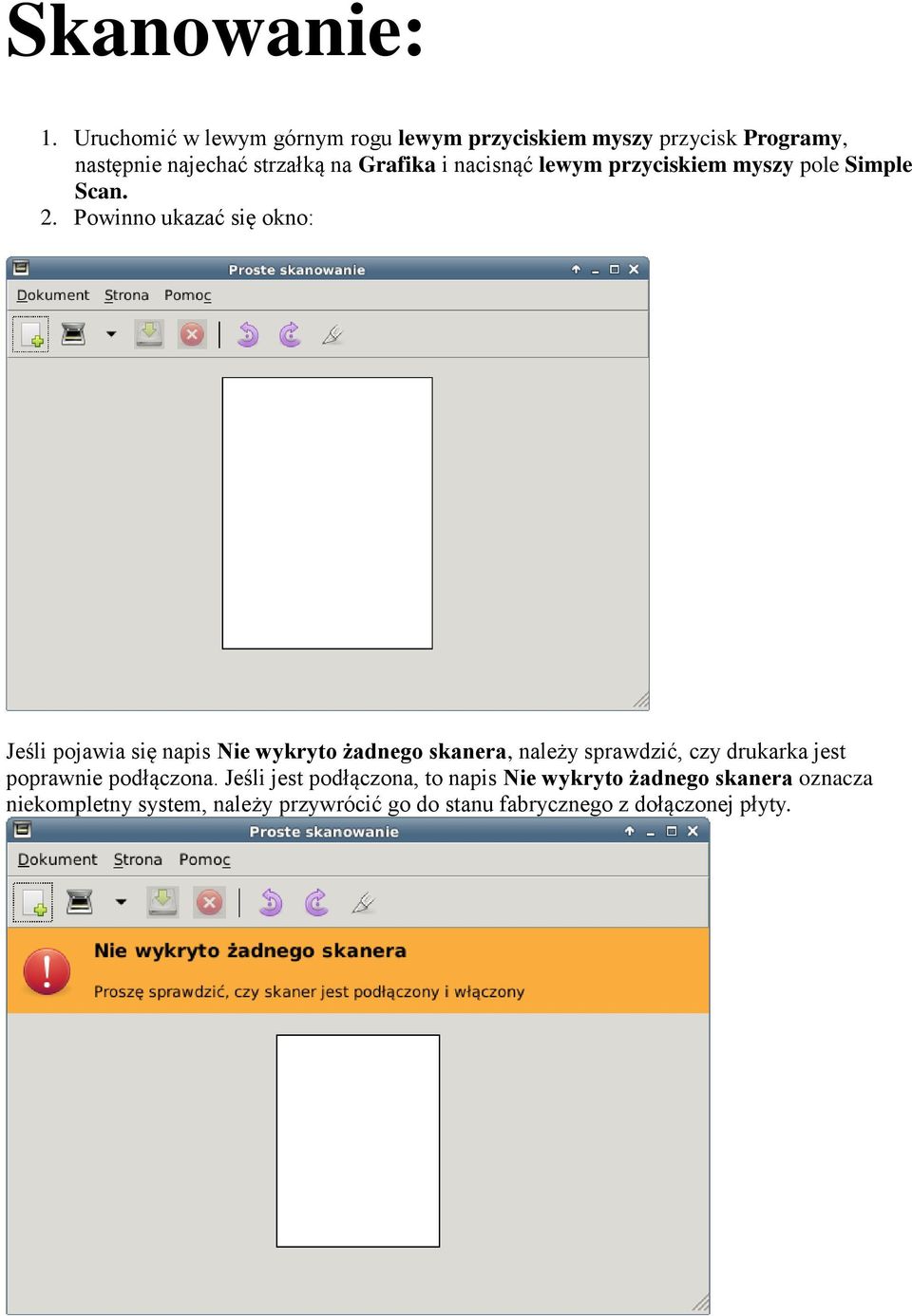 nacisnąć lewym przyciskiem myszy pole Simple Scan. 2.