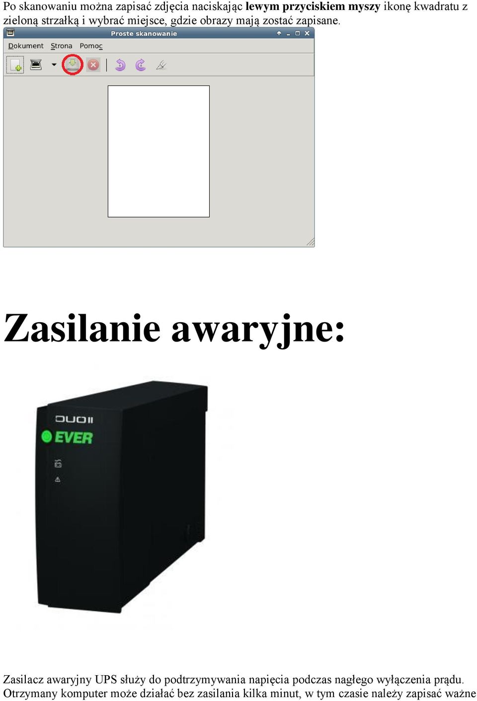 Zasilanie awaryjne: Zasilacz awaryjny UPS służy do podtrzymywania napięcia podczas