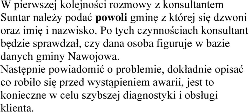 Po tych czynnościach konsultant będzie sprawdzał, czy dana osoba figuruje w bazie danych gminy