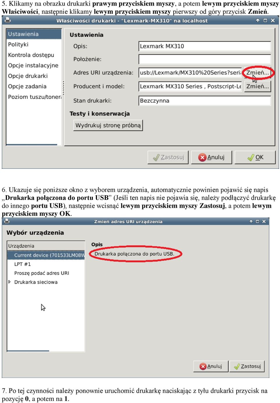 Ukazuje się poniższe okno z wyborem urządzenia, automatycznie powinien pojawić się napis Drukarka połączona do portu USB (Jeśli ten napis nie