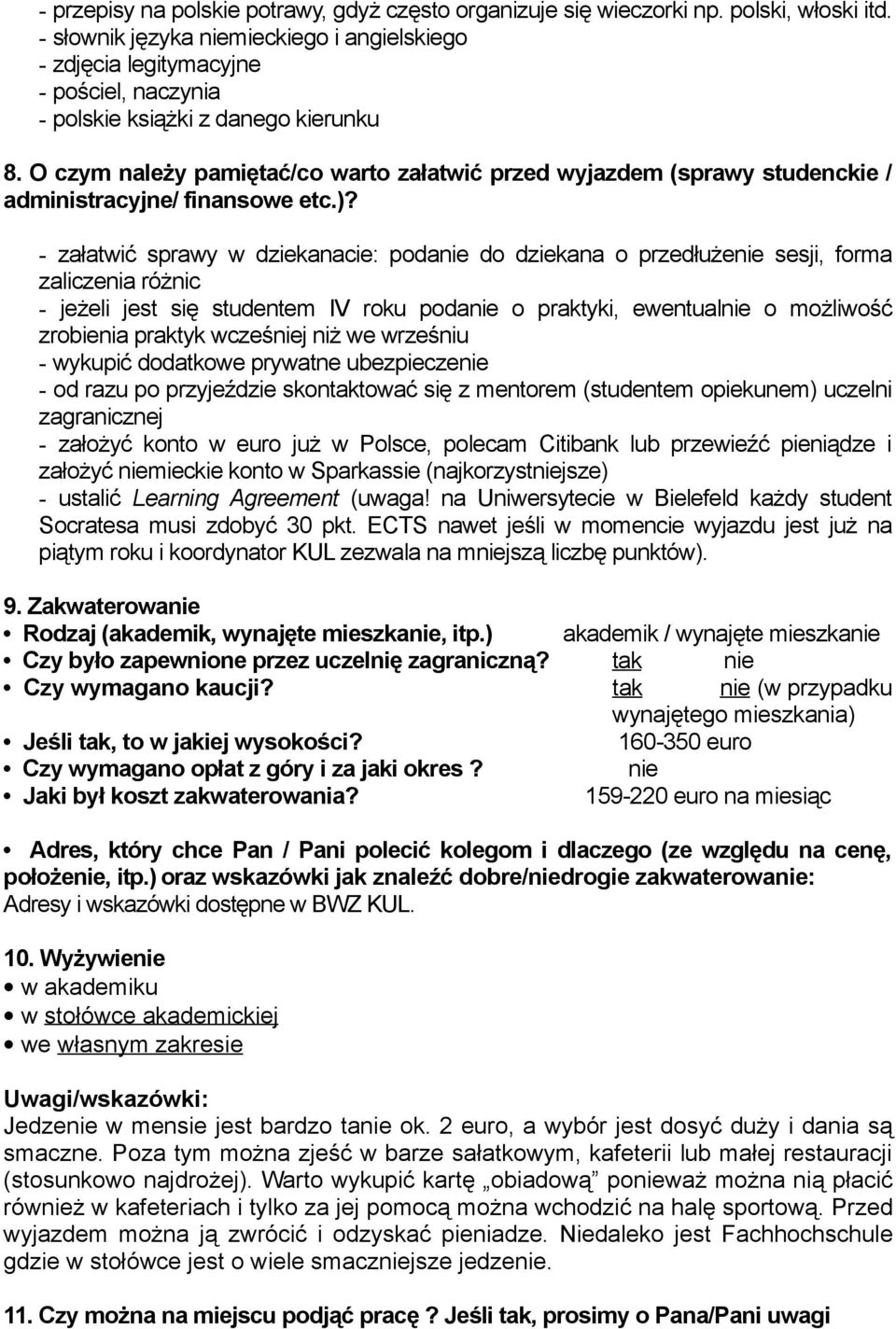 O czym należy pamiętać/co warto załatwić przed wyjazdem (sprawy studenckie / administracyjne/ finansowe etc.)?