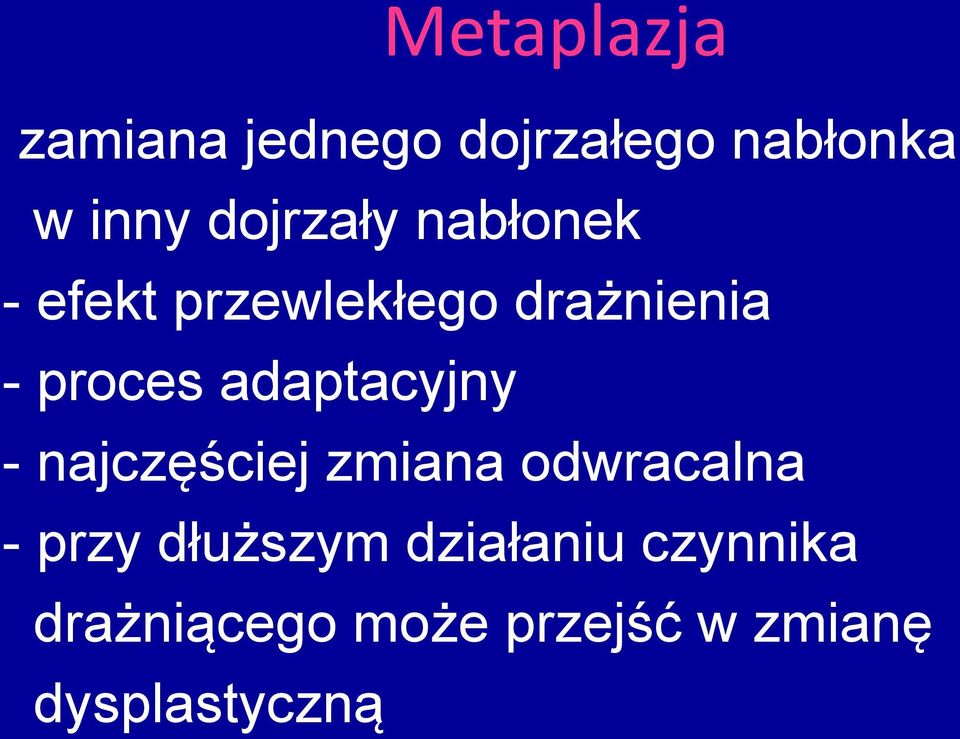 adaptacyjny - najczęściej zmiana odwracalna - przy dłuższym