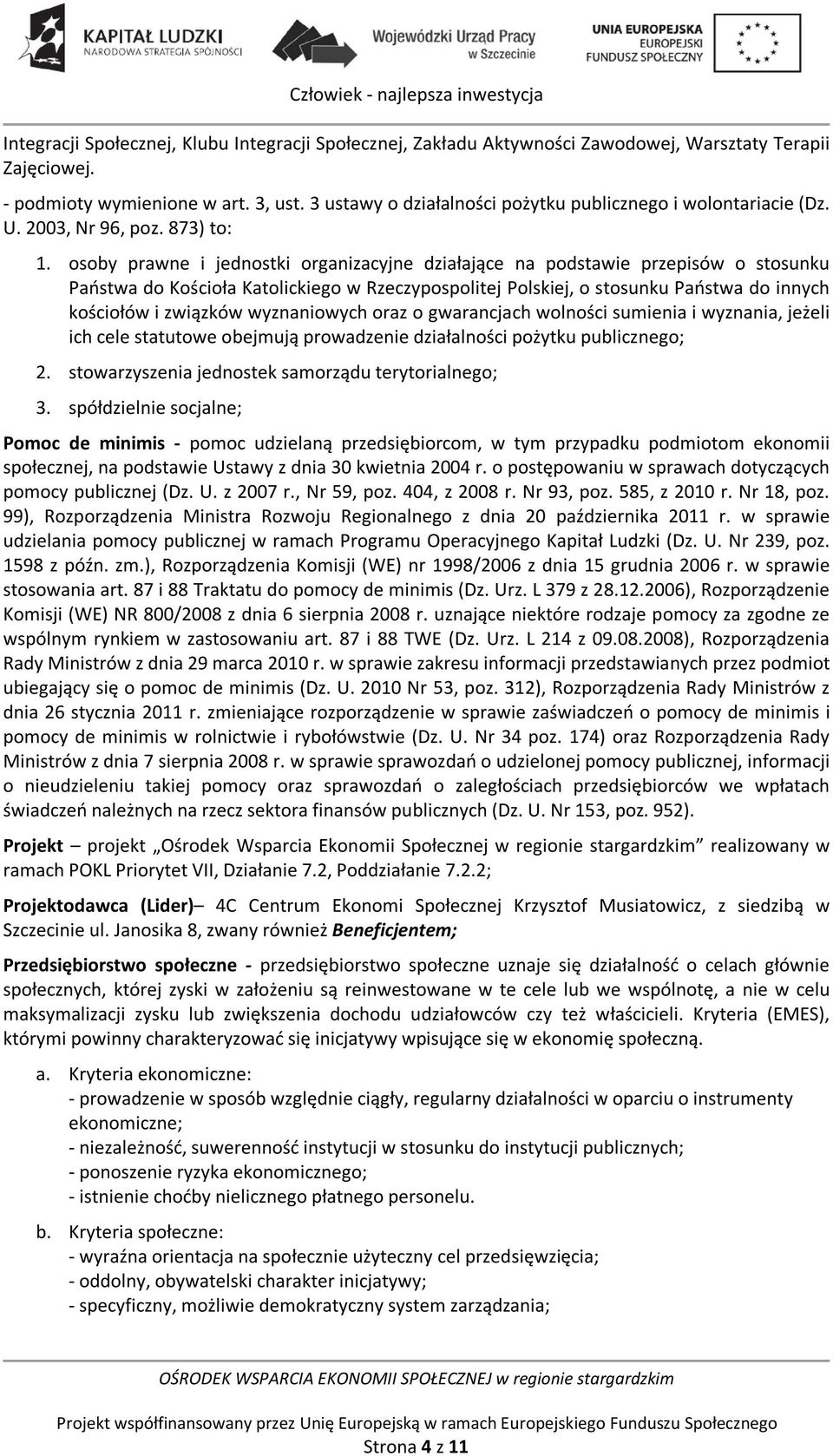 osoby prawne i jednostki organizacyjne działające na podstawie przepisów o stosunku Państwa do Kościoła Katolickiego w Rzeczypospolitej Polskiej, o stosunku Państwa do innych kościołów i związków