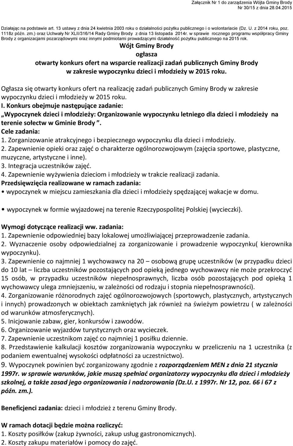 w sprawie rocznego programu współpracy Gminy Brody z organizacjami pozarządowymi oraz innymi podmiotami prowadzącymi działalność pożytku publicznego na 2015 rok.