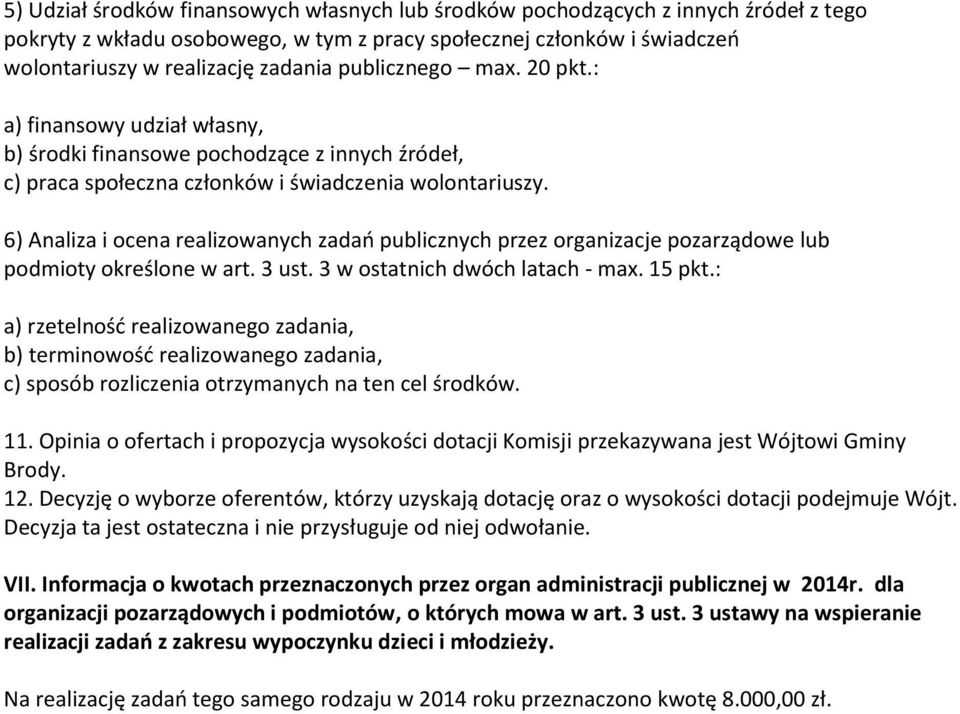 6) Analiza i ocena realizowanych zadań publicznych przez organizacje pozarządowe lub podmioty określone w art. 3 ust. 3 w ostatnich dwóch latach - max. 15 pkt.