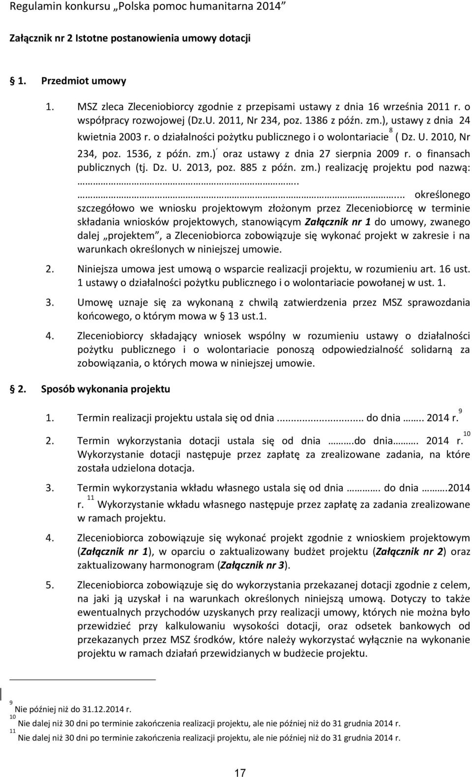 o finansach publicznych (tj. Dz. U. 2013, poz. 885 z późn. zm.) realizację projektu pod nazwą:.