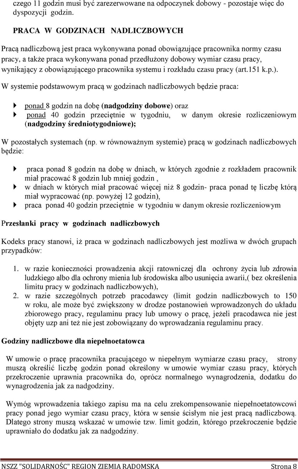 wynikający z obowiązującego pracownika systemu i rozkładu czasu pracy (art.151 k.p.).