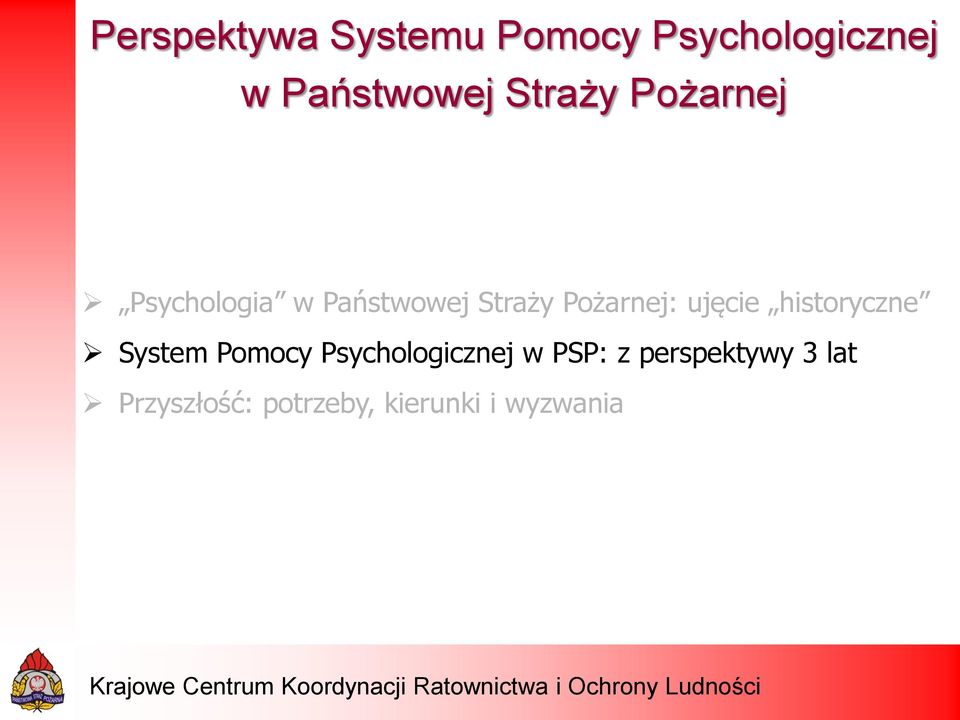 ujęcie historyczne System Pomocy Psychologicznej w PSP: z