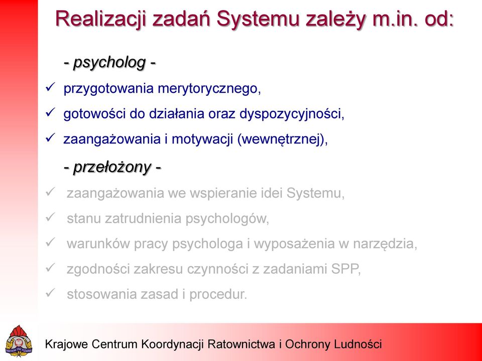 zaangażowania i motywacji (wewnętrznej), - przełożony - zaangażowania we wspieranie idei