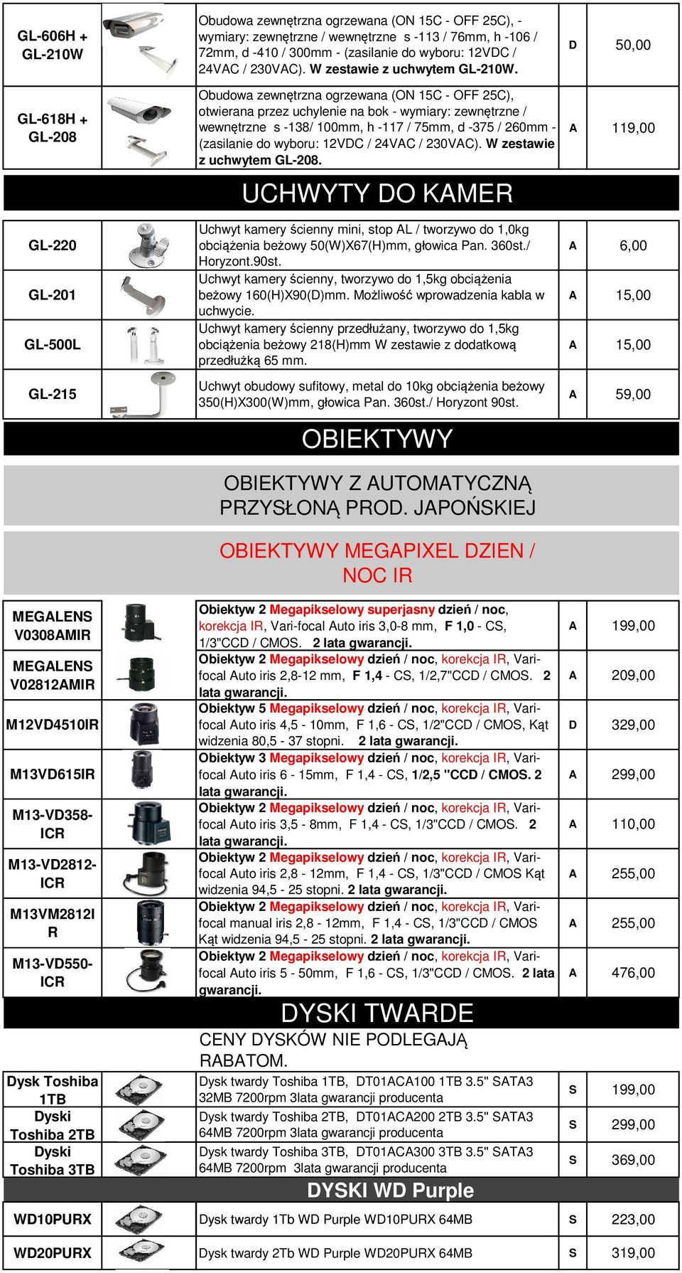 Obudowa zewn trzna ogrzewana (ON 15C - OFF 25C), otwierana przez uchylenie na bok - wymiary: zewn trzne / wewn trzne s -138/ 100mm, h -117 / 75mm, d -375 / 260mm - (zasilanie do wyboru: 12VDC / 24VAC