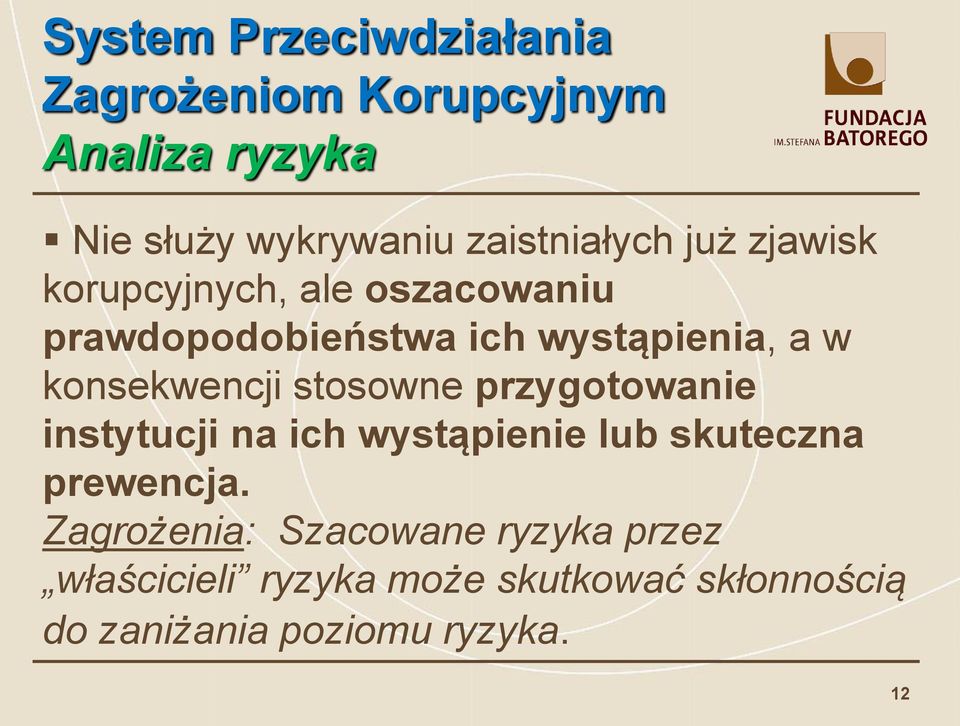 konsekwencji stosowne przygotowanie instytucji na ich wystąpienie lub skuteczna prewencja.