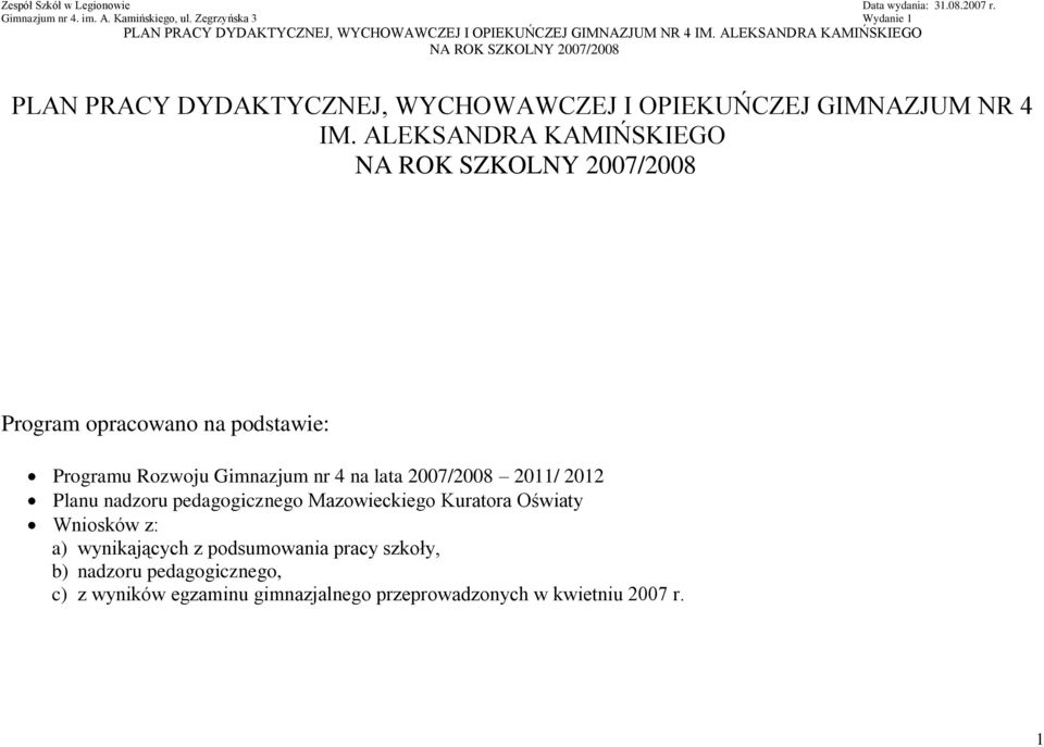 2007/2008 2011/ 2012 Planu nadzoru pedagogicznego Mazowieckiego Kuratora Oświaty Wniosków z: a)