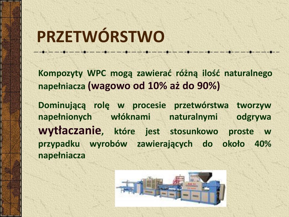 przetwórstwa tworzyw napełnionych włóknami naturalnymi odgrywa