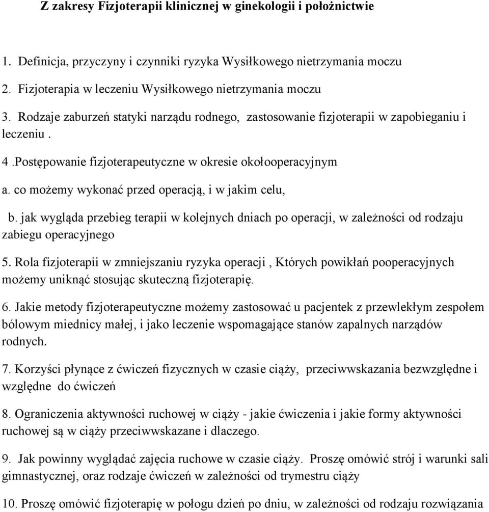 co możemy wykonać przed operacją, i w jakim celu, b. jak wygląda przebieg terapii w kolejnych dniach po operacji, w zależności od rodzaju zabiegu operacyjnego 5.