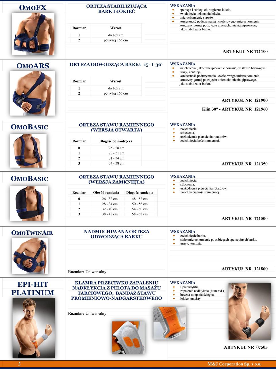 ARTYKUŁ NR 121100 OOAR ORTEZA ODWODZĄCA BARKU 15 I 30 Wzrost 1 do 165 cm 2 powyżej 165 cm zwichnięcia (jako zabezpieczenie doraźne) w stawie barkowym, urazy, kontuzje konieczność podtrzymania i 