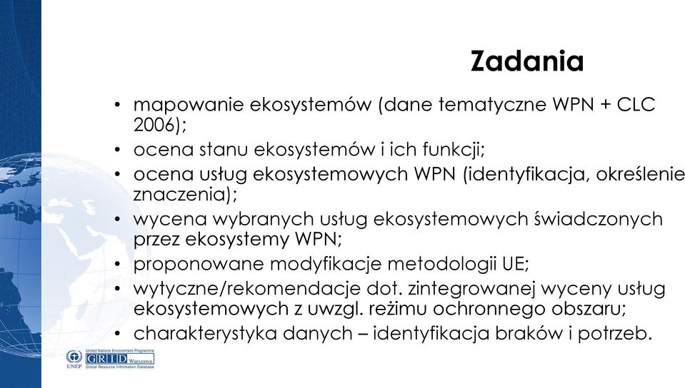 świadczonych przez ekosystemy WPN; proponowane modyfikacje metodologii UE; wytyczne/rekomendacje dot.