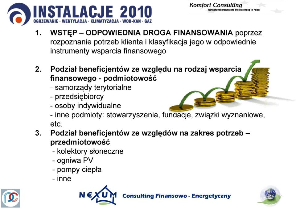 Podział beneficjentów ze względu na rodzaj wsparcia finansowego - podmiotowość - samorządy terytorialne -przedsiębiorcy