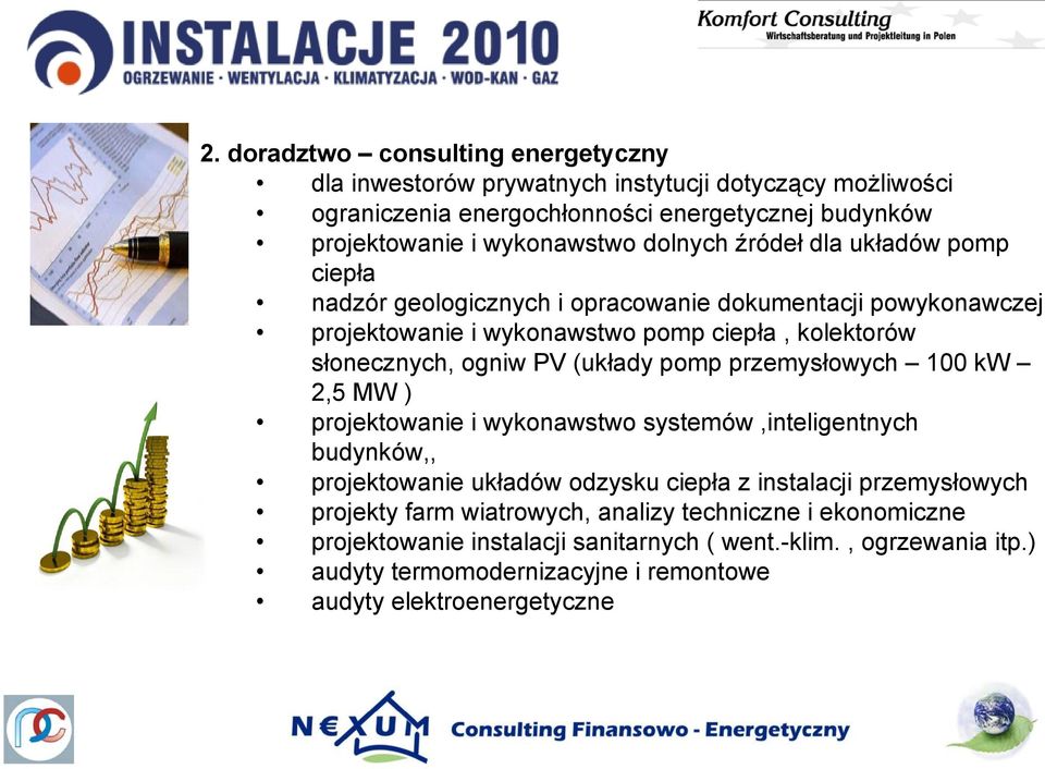 (układy pomp przemysłowych 100 kw 2,5 MW ) projektowanie i wykonawstwo systemów,inteligentnych budynków,, projektowanie układów odzysku ciepła z instalacji przemysłowych projekty