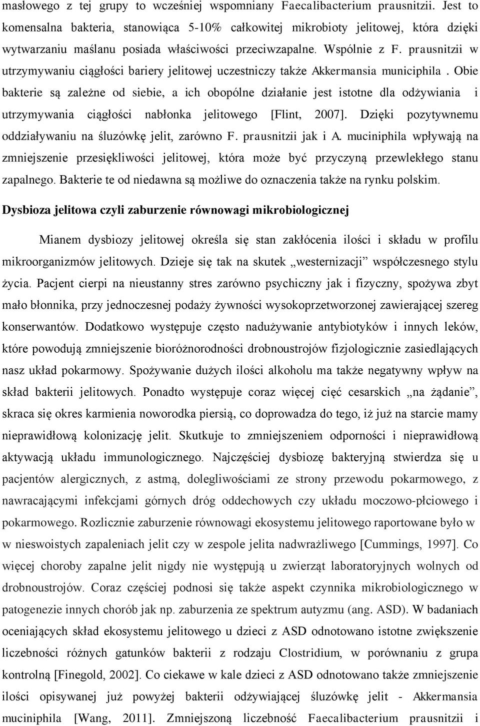 prausnitzii w utrzymywaniu ciągłości bariery jelitowej uczestniczy także Akkermansia municiphila.