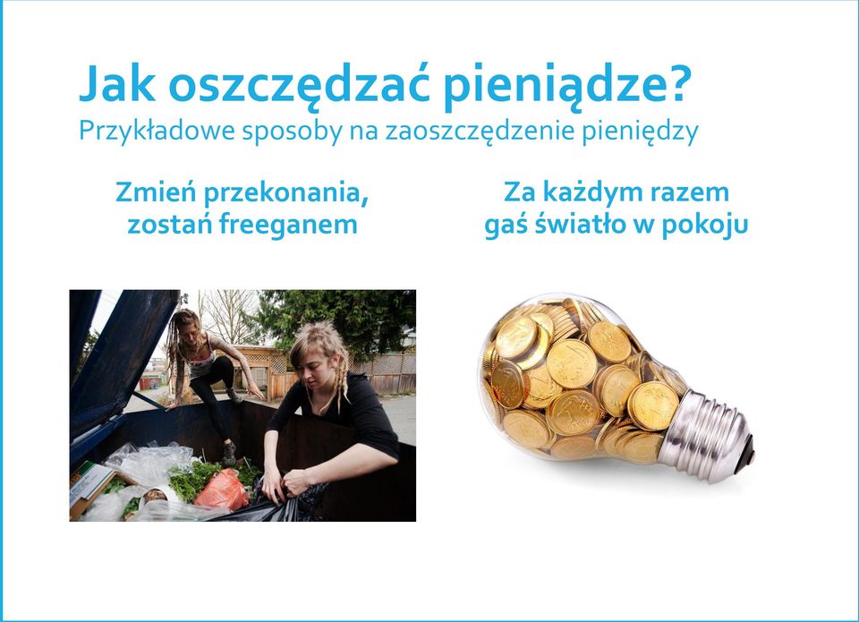 zaoszczędzenie pieniędzy Zmień