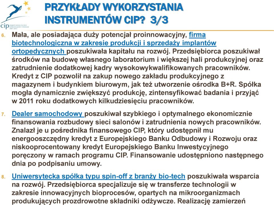 Realizację zamierzeń PRZYKŁADY WYKORZYSTANIA INSTRUMENTÓW CIP? 3/3 6.