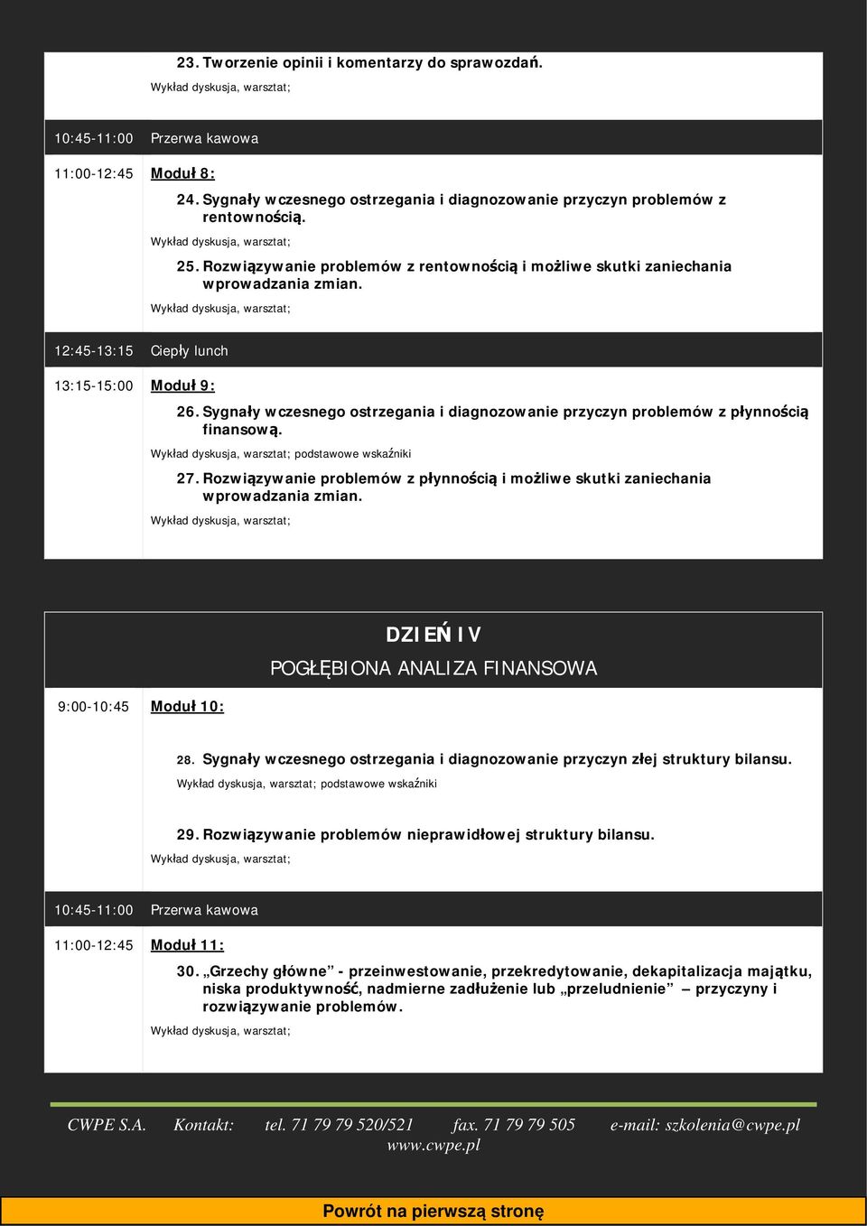 Sygnały wczesnego ostrzegania i diagnozowanie przyczyn problemów z płynnością finansową. Wykład dyskusja, warsztat; podstawowe wskaźniki 27.