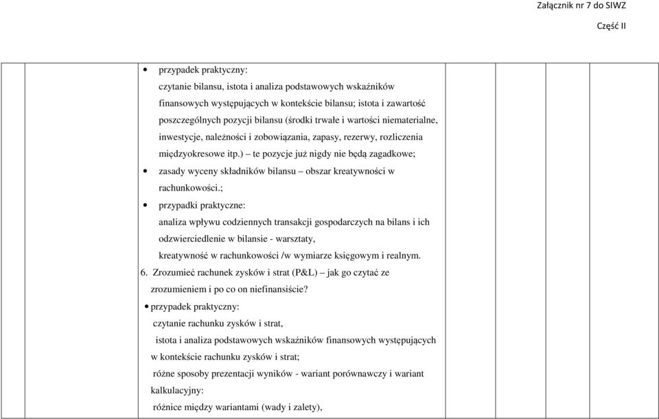 ) te pozycje już nigdy nie będą zagadkowe; zasady wyceny składników bilansu obszar kreatywności w rachunkowości.