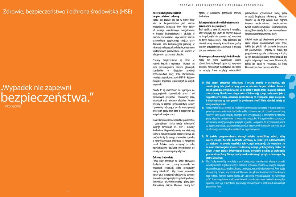 Reputacja firmy Fluor zależy od naszego nieustannego zaangażowania w kwestie bezpieczeństwa i dbałości o naszych pracowników.