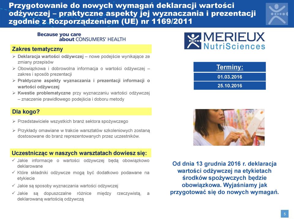 Kwestie problematyczne przy wyznaczaniu wartości odżywczej znaczenie prawidłowego podejścia i doboru metody Przykłady omawiane w trakcie warsztatów szkoleniowych zostaną dostosowane do branż