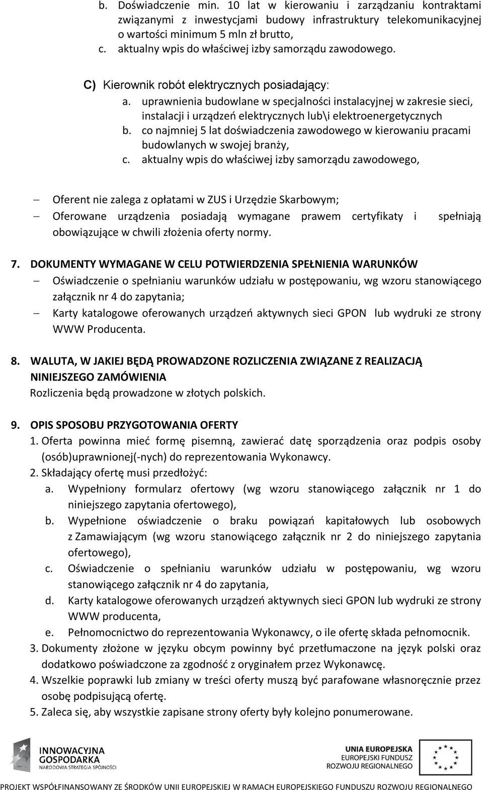 uprawnienia budowlane w specjalności instalacyjnej w zakresie sieci, instalacji i urządzeń elektrycznych lub\i elektroenergetycznych b.