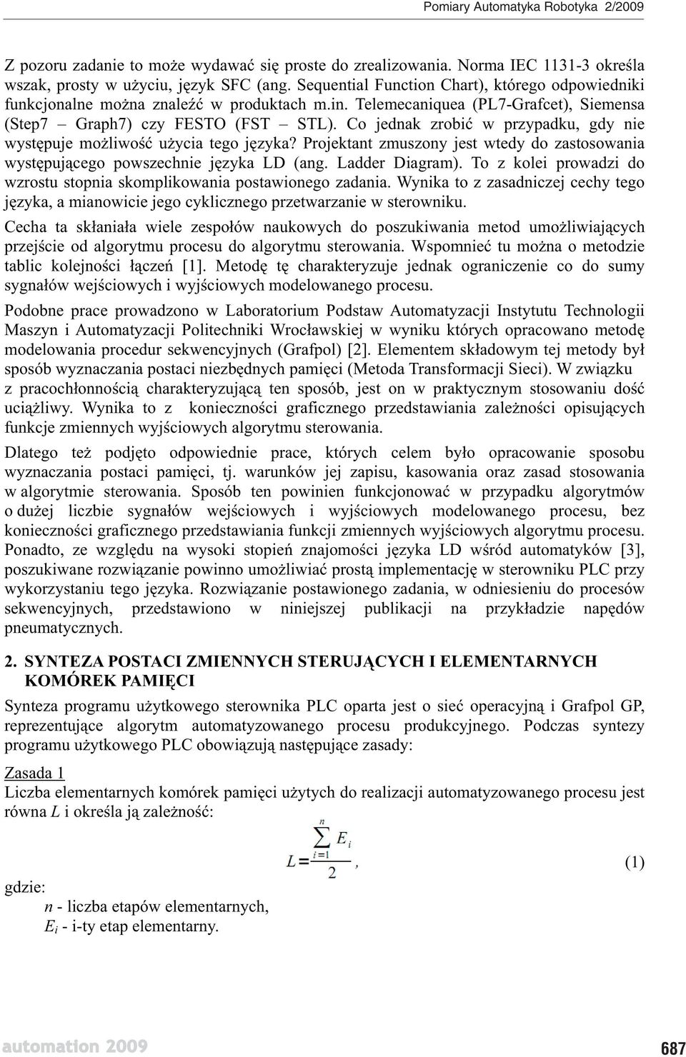 Co jednak zrobi w przypadku, gdy nie wyst puje mo liwo u ycia tego j zyka? Projektant zmuszony jest wtedy do zastosowania wyst puj cego powszechnie j zyka LD (ang. Ladder Diagram).