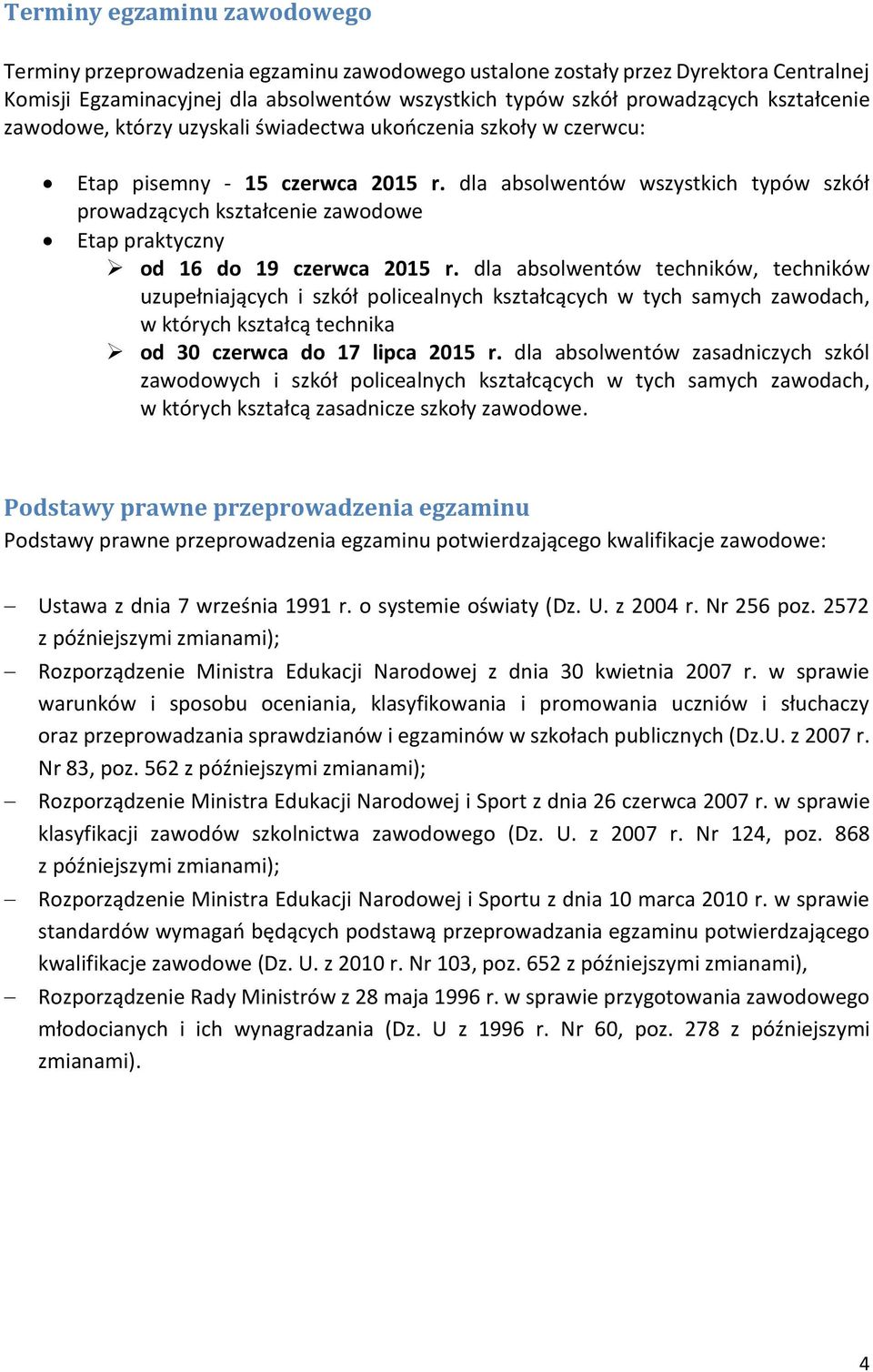 dla absolwentów wszystkich typów szkół prowadzących kształcenie zawodowe Etap praktyczny od 16 do 19 czerwca 2015 r.