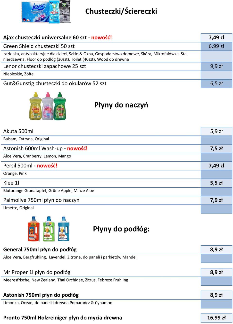 Lenor chusteczki zapachowe 25 szt Niebieskie, Żółte Gut&Gunstig chusteczki do okularów 52 szt 7,49 zł 6,99 zł 9,9 zł 6,5 zł Płyny do naczyń Akuta 500ml Balsam, Cytryna, Original Astonish 600ml