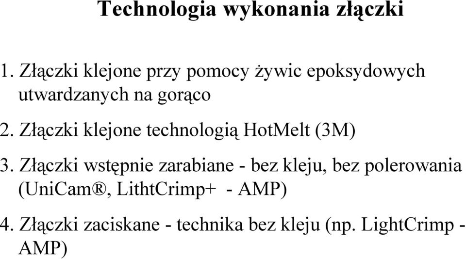 Złączki klejone technologią HotMelt (3M) 3.