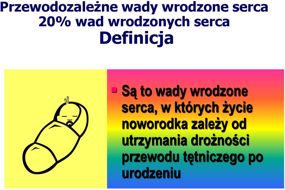 serca, w których życie noworodka zależy od