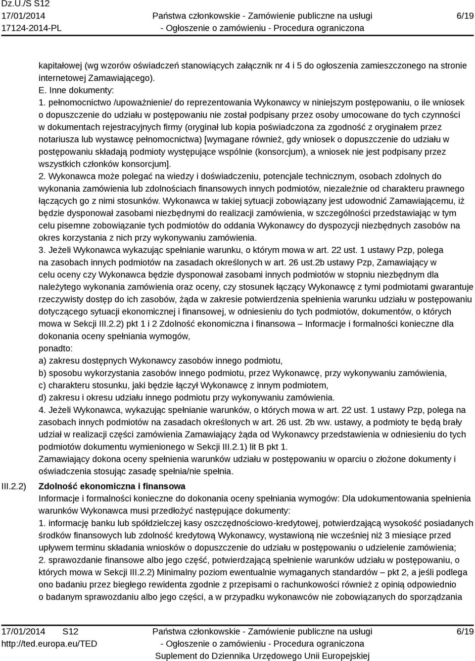 czynności w dokumentach rejestracyjnych firmy (oryginał lub kopia poświadczona za zgodność z oryginałem przez notariusza lub wystawcę pełnomocnictwa) [wymagane również, gdy wniosek o dopuszczenie do