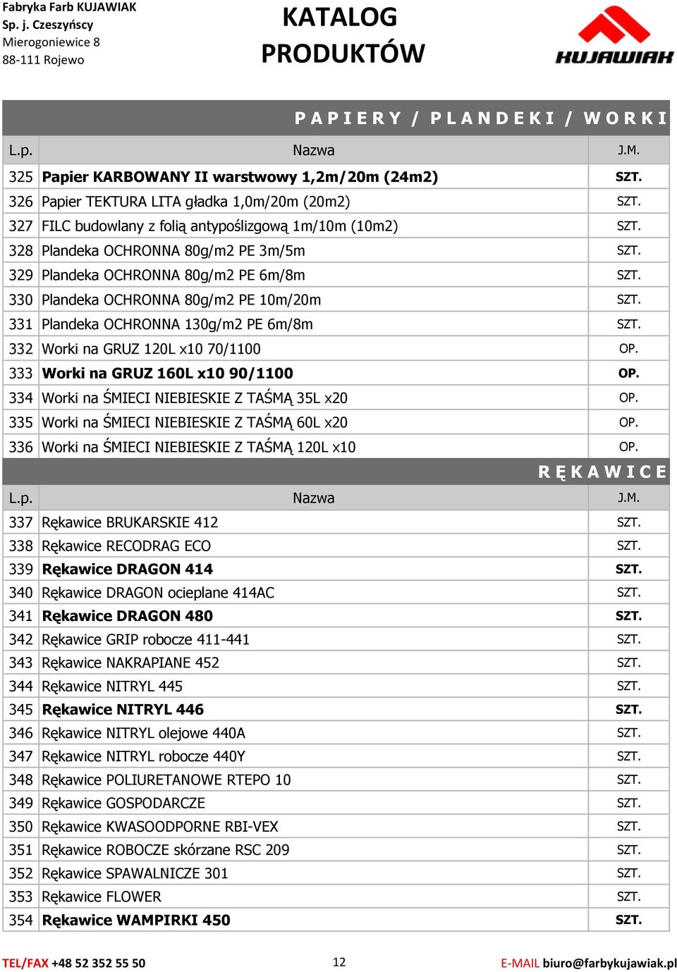 333 Worki na GRUZ 160L x10 90/1100 OP. 334 Worki na ŚMIECI NIEBIESKIE Z TAŚMĄ 35L x20 OP. 335 Worki na ŚMIECI NIEBIESKIE Z TAŚMĄ 60L x20 OP. 336 Worki na ŚMIECI NIEBIESKIE Z TAŚMĄ 120L x10 OP.