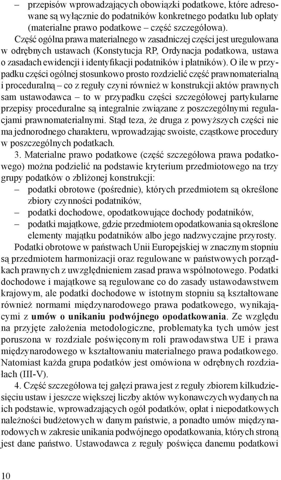 O ile w przypadku części ogólnej stosunkowo prosto rozdzielić część prawnomaterialną i proceduralną co z reguły czyni również w konstrukcji aktów prawnych sam ustawodawca to w przypadku części