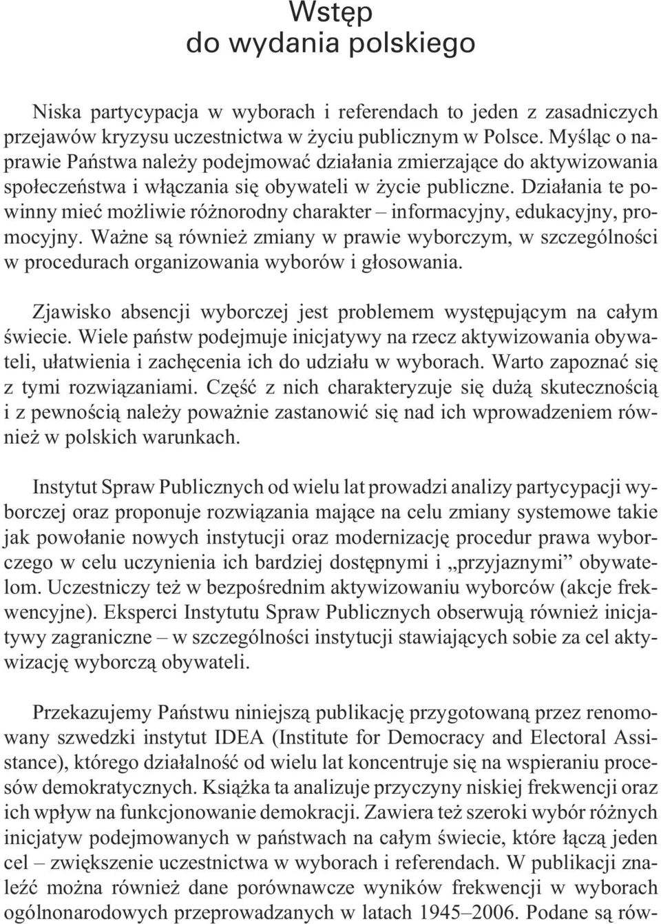 Dzia³ania te po - win ny mieæ mo li wie ró no rod ny cha ra kter info rma cy j ny, edu ka cy j ny, pro - mocyjny.